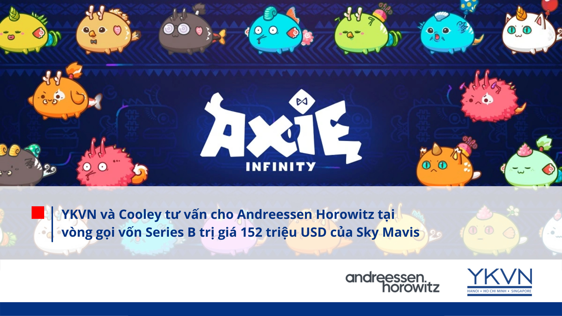 ykvn-and-cooley-represented-andreessen-horowitz-in-usd-152m-series-b-funding-round-of-sky-mavis_vn_banner